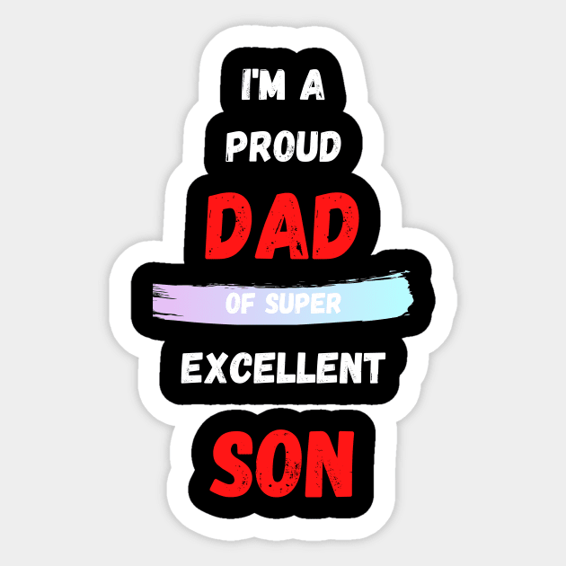 I'M A PROUD DAD OS SUPER EXCELLENT SON Sticker by Giftadism